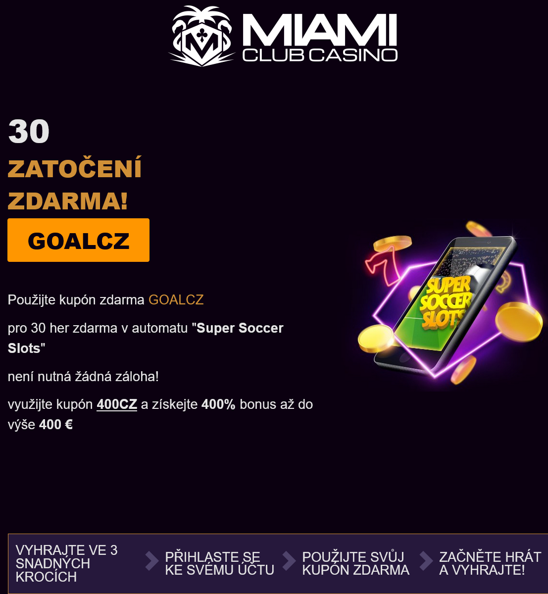 Miami Club
                                  CZ 30 Free Spins
