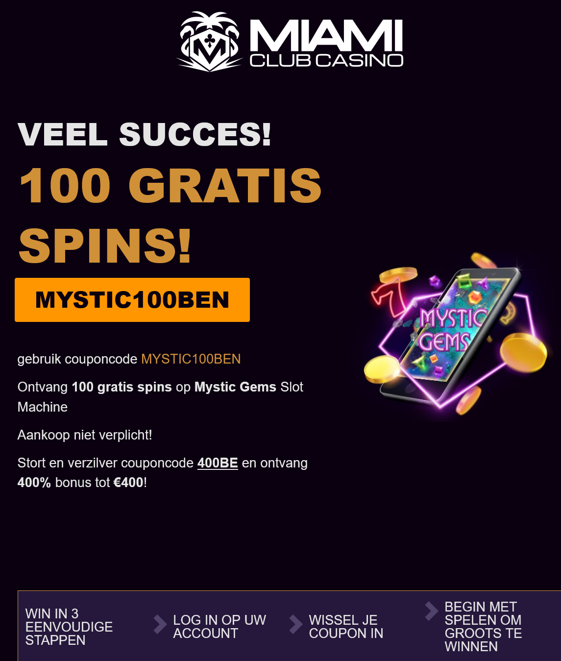 veel
                                succes! 100 gratis spins! MYSTIC100BEN