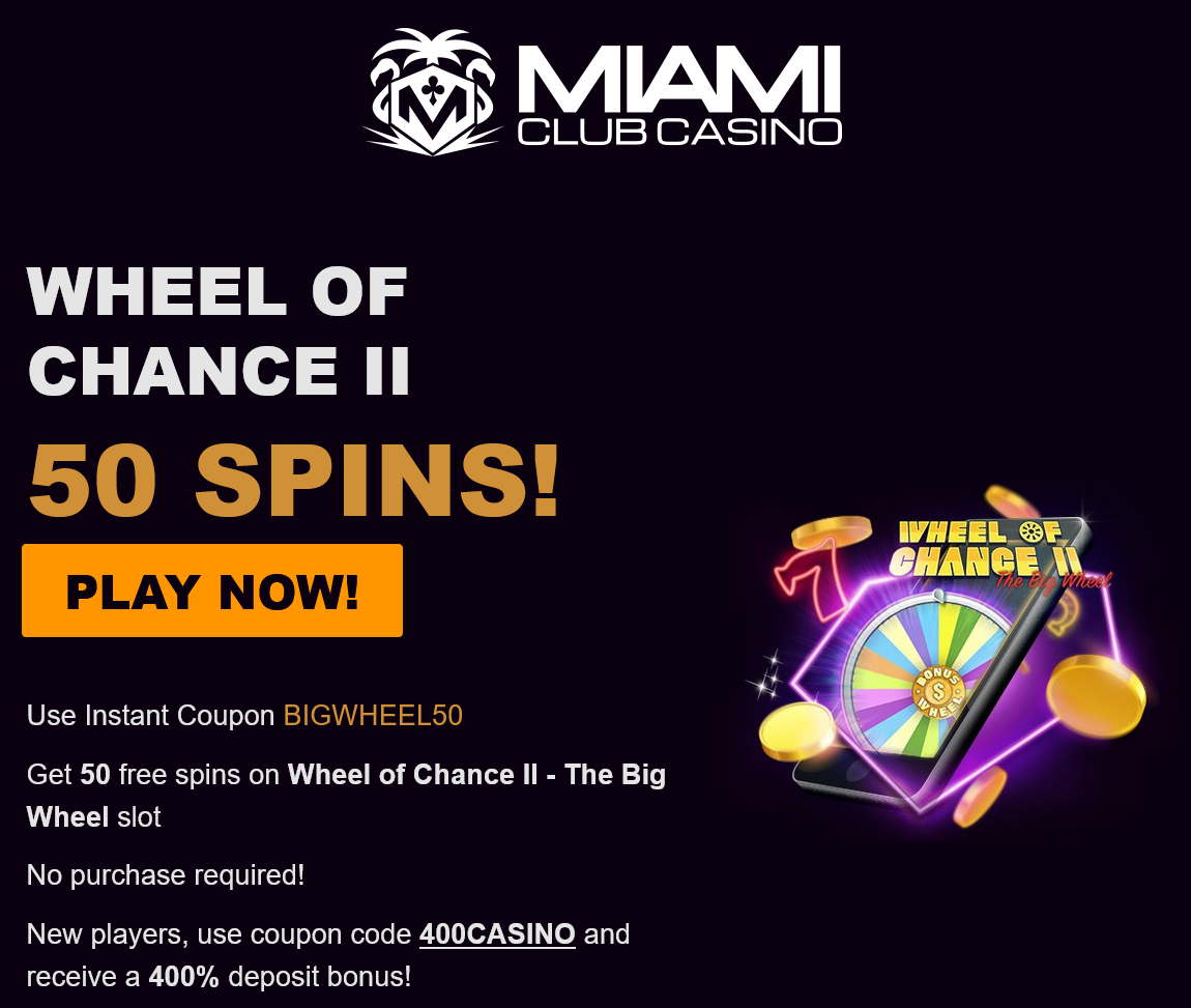 Miami Club Wheel of
                                          Chance II 50 Free Spins